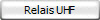 Relais UHF